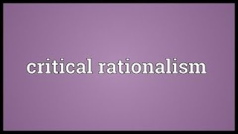 What is Critical Rationalism? [2023]