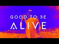 The score  good to be alive official visualizer