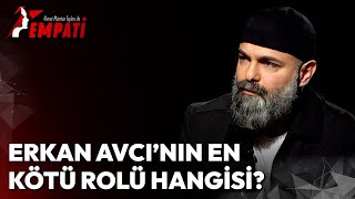 Erkan Avcının En Kötü Rolü Hangisi? Ahmet Mümtaz Taylan Ile Empati
