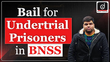 Bail for Undertrial Prisoners | Section 479 BNSS, 2023 | Section 436A CrPC, 1973 | Drishti Judiciary