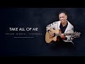 Many have been healed  delivered by this anointed song  take all of me  pastor michael fernandes