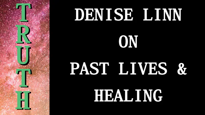 Denise Linn on Past Lives