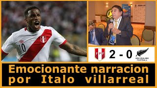 Italo Villarreal revive los goles de Perú al mundial / Perú vs Nueva zelanda Ruisia 2018