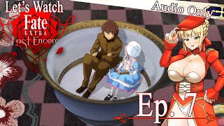 Let&#39;s Watch Fate/Extra Last Encore - Episode 7 Commentary [Audio-only, no video]