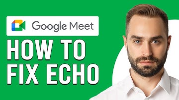 How To Fix Echo On Google Meet (How To Solve/Prevent Echo On Google Meet)