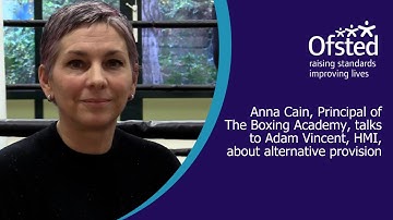 Anna Cain, Principal, The Boxing Academy, talks to Adam Vincent, HMI about alternative provision