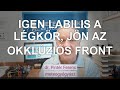 A közeledő okklúziós front áramlási zónájában komoly meteogyógyászati terhelések! Meteo Klinika TV!