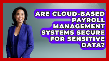 Are Cloud-Based Payroll Management Systems Secure for Sensitive Data? | All About SaaS Finance News