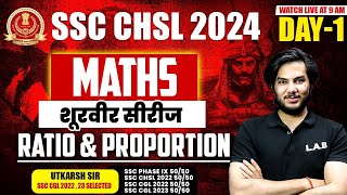 SSC CHSL MATHS CLASSES 2024 | RATIO AND PROPORTION CONCEPT, TRICKS & METHOD | MATHS BY UTKARSH SIR