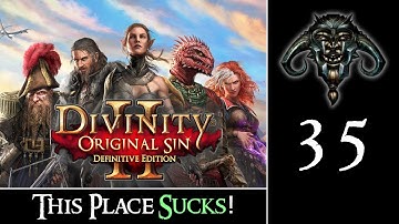 Divinity - Original Sin II #35 : So this place sucks