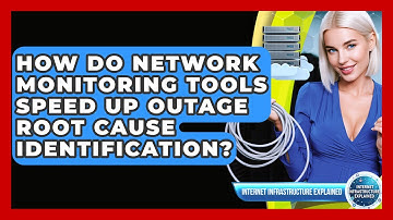 How Do Network Monitoring Tools Speed Up Outage Root Cause Identification?