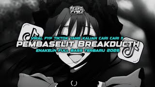 Pembaselit Breakducth Enakeun  Bass Terbaru 2026