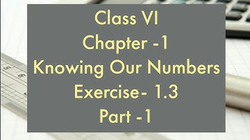 Knowing Our Numbers -  Exercise -1.3 - Class VI || A.P & T.S State Syllabus