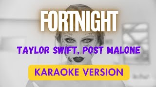 Fortnight - Taylor Swift, Post Malone (Karaoke Verison) (Lyrics)