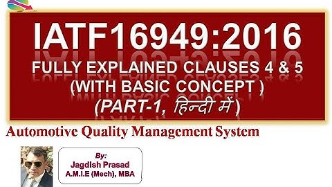 IATF 16949:2016 Part-1 Full Explained Clauses 4 & 5 (in Hindi)
