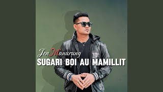 Download Lagu Sugari Boi Au Mamillit MP3 Download Lagu Sugari Boi Au Mamillit MP3