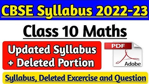 CBSE Class 10 Maths Syllabus Session 2022-23 / Deleted Portion of Class 10 Maths Board Exam 2023 |