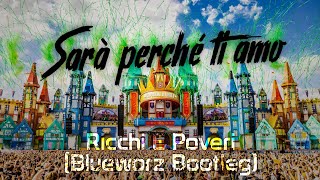 Ricchi E Poveri - Sarà perché ti amo (Blueworz Bootleg) (Hardstyle Remix)