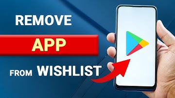 How to Remove an App From Wishlist in Google Play Store [EASY]
