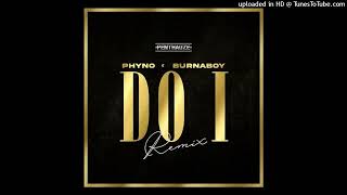 Phyno ft. Burna boy - Do I (Remix)