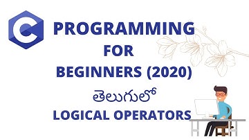 Logical Operators in C | Binary Operators in C language | C Programming For Beginners in Telugu |