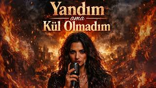 Yandim Ama Kül Olmadim - Dark Trap Arabesk Duygusal Kadın Vokal 2025 Hit