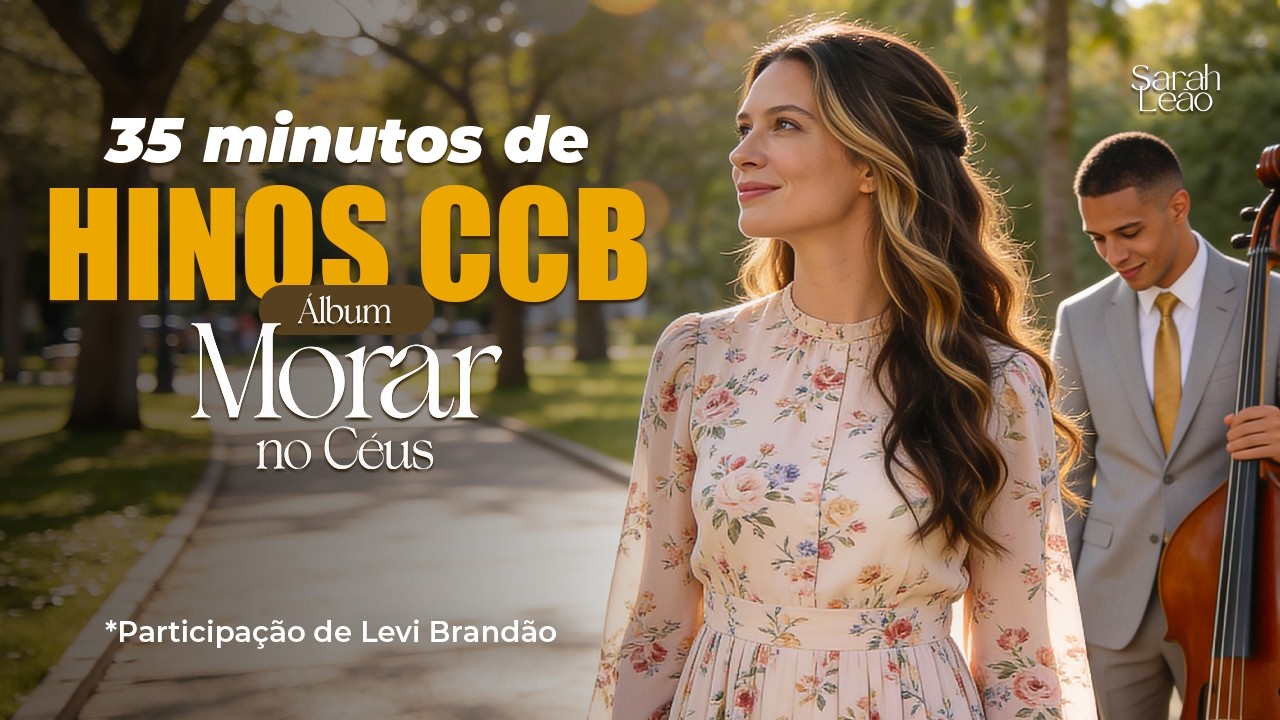 35 minutos de Hinos CCB | Seleção Especial para Renovar sua Fé Hoje (Hinos 260, 232, 457 | Cantados)