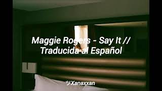 Maggie Rogers - Say It // Traducida al Español