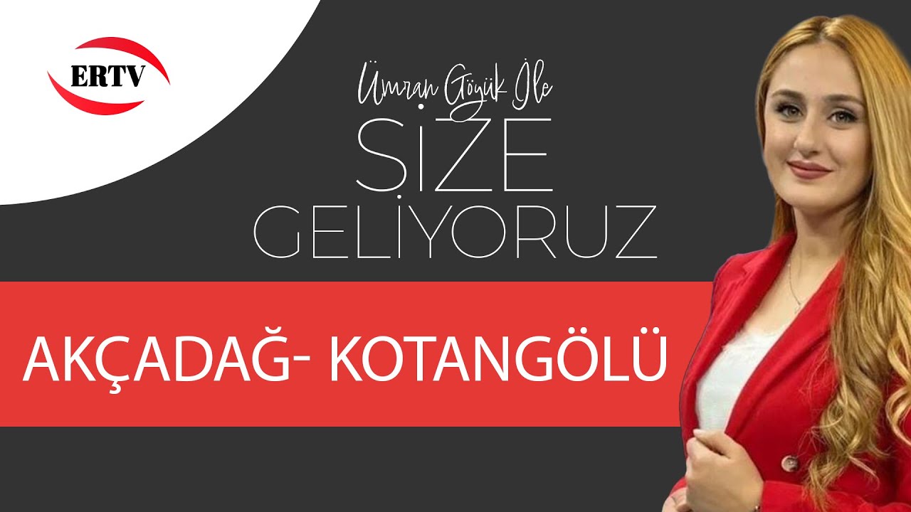 SİZE GELİYORUZ - AKÇADAĞ KOTANGÖLÜ MAHALLESİ