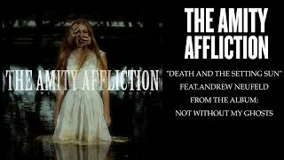 The Amity Affliction - Death And The Setting Sun (feat. Andrew Neufeld)