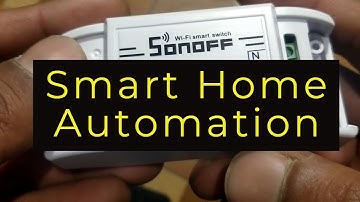 Smart Home Automation with Sonoff WiFi Switch