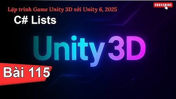 [Lập trình Game Unity 3D với Unity 6, 2025] C# Lists | Bài 115