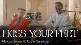 I KISS YOUR FEET – Marcos Brunet ft. Abbie Gamboa