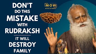 DANGEROUS!! Don't Do This Mistake || IT DESTROYS FAMILY || Sadhguru Threw Rudraksh || Sadhguru | MOW