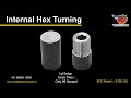 Internal Hex Turning | RealTech CNC Machine V-193