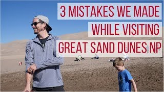 Great Sand Dunes National Park + 3 things we'd do different