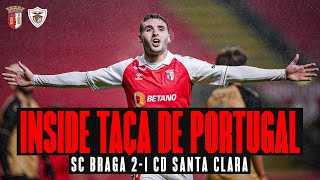 Qualificação para as 'MEIAS' abençoada! 🌧️🏆 | SC Braga 2-1 CD Santa Clara | INSIDE TAÇA DE PORTUGAL