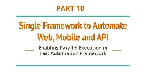 Part 10 | Enabling Parallel Execution in Automation Framework | ThreadLocal | Master Framework |