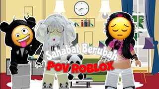 POV ROBLOX || Sahabat Berubah ⁉️ || Roblox Indonesia??