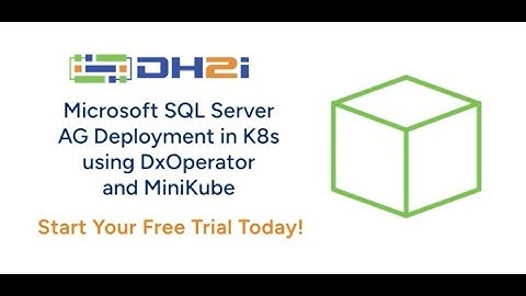 Microsoft SQL Server AG Deployment in K8s Using DxOperator and Minikube