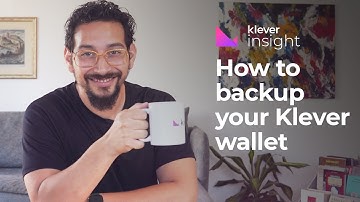 Learn how to back up your Klever Wallet | Klever Insight