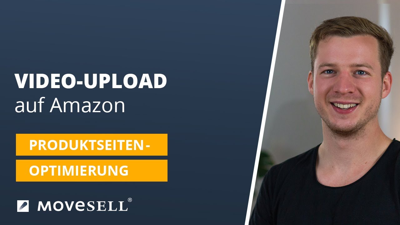 Update Video-Upload auf Amazon - Produktvideos hochladen für Amazon Seller \u0026 Vendoren in 2021