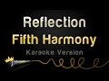 Fifth Harmony - Reflection (Karaoke Version)