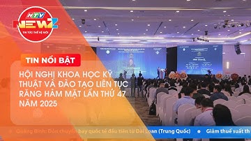 HỘI NGHỊ KHOA HỌC KỸ THUẬT VÀ ĐÀO TẠO LIÊN TỤC RĂNG HÀM MẶT LẦN THỨ 47 NĂM 2025