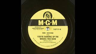 You&#39;re Barking Up the Wrong Tree Now ~ Red Sovine with Instrumental Accompaniment (1950)