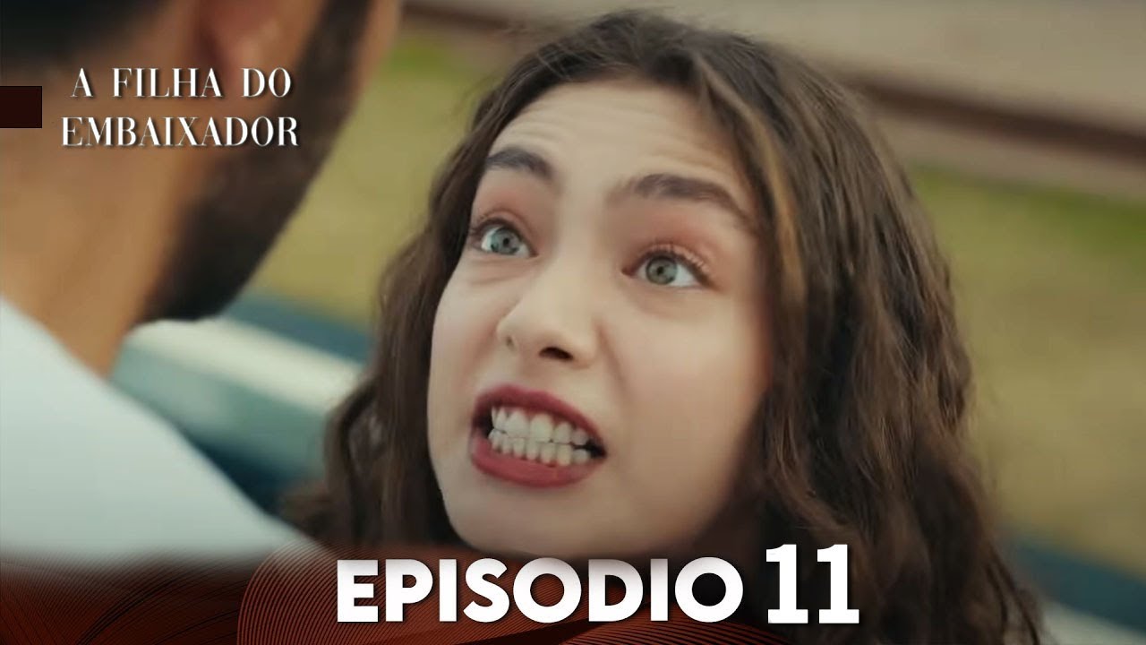 A Filha do Embaixador Episódio 11 (Dobragem em Português) - YouTube