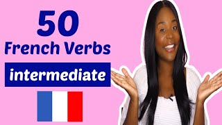 French verbs for Intermediate - 50 Useful French Verbs (DELF-B1 level)