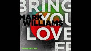 Mark Williams - Bring You Love (Ben Sims Edit) [Hardgroove]