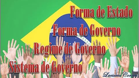 Qual é a forma de Estado adotada pelo Brasil o que isso significa?