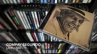 12. La pluma - COMPAY SEGUNDO (Lo Mejor de la Vida - 1998)